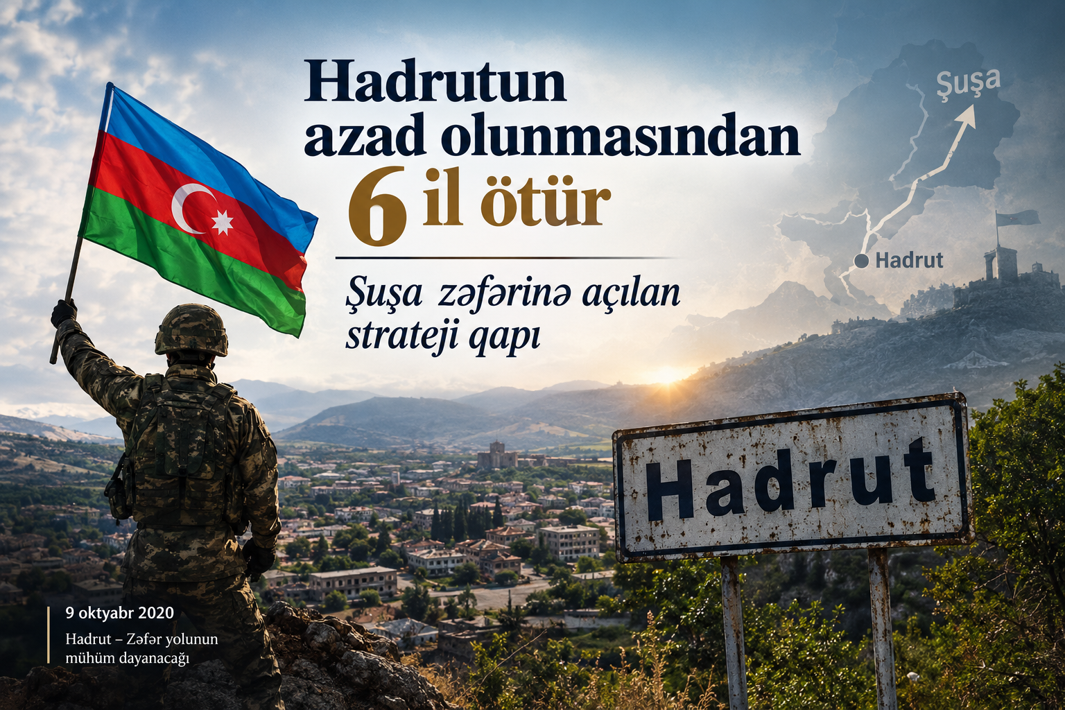 Hadrutun azad olunmasından 6 il ötür - Şuşa zəfərinə açılan strateji qapı
